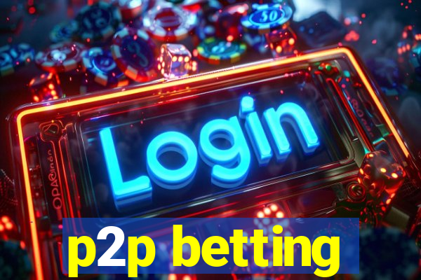 p2p betting